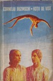 Hotii de Vise - Corneliu Buzinschi - Roman, Editura Ion Creanga 1972, 398 pagini, Beletristica, Carte in limba Romana