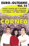 Caseta Iulius Cornea - Ioana Cornea - Mărin Cornea &lrm;&ndash; Euro-Olteanu Vol. 22, Casete audio, Folk