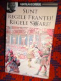 Sunt regele Frantei ! Regele Soare ! - Vintila Corbul / 368 pagini