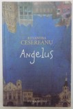 ANGELUS de RUXANDRA CESEREANU 2010