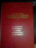 Practica Medicinii Interne In Ambulatoriu - St. Suteanu E. Proca I. Stamatoiu A. Dimitrescu ,540523, Medicala