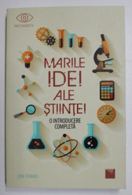 MARILE IDEI ALE STIINTEI - O INTRODUCERE COMPLETA de JON EVANS , 2021 foto