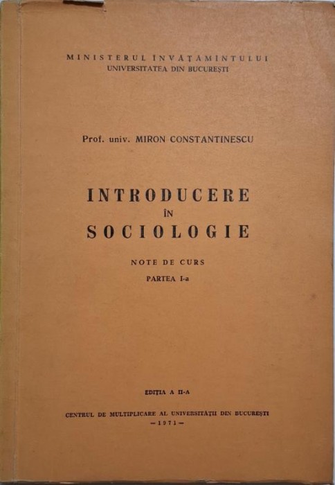 Introducere in sociologie. Partea I-a (Note de curs) &ndash; Miron Constantinescu