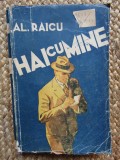 Al. Raicu , Hai cu mine , roman prefatat de Ionel Teodoreanu , 1943