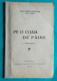 Ioan Popescu Nehoiasi &ndash; Pe o coaja de paine ( prima editie 1938 )