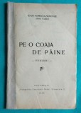 Ioan Popescu Nehoiasi &ndash; Pe o coaja de paine ( prima editie 1938 )