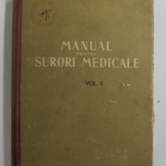 MANUAL PENTRU SURORI MEDICALE , sub redactia lui CONSTANTIN PAUNESCU , VOLUMUL II , 1957
