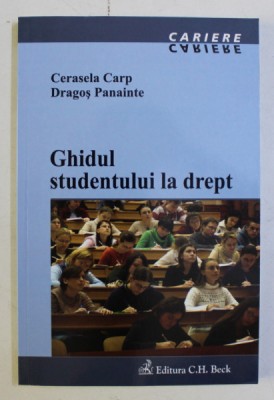 GHIDUL STUDENTULUI LA DREPT de CERASELA CARP , DRAGOS PANAINTE , 2006 foto