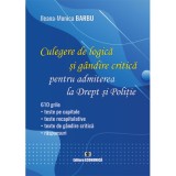 Culegere de logica si gandire critica pentru admiterea la Drept si Politie - Ileana-Monica Barbu