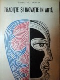 TRADITIE SI INOVATIE IN ARTA de DUMITRU MATEI , 1971