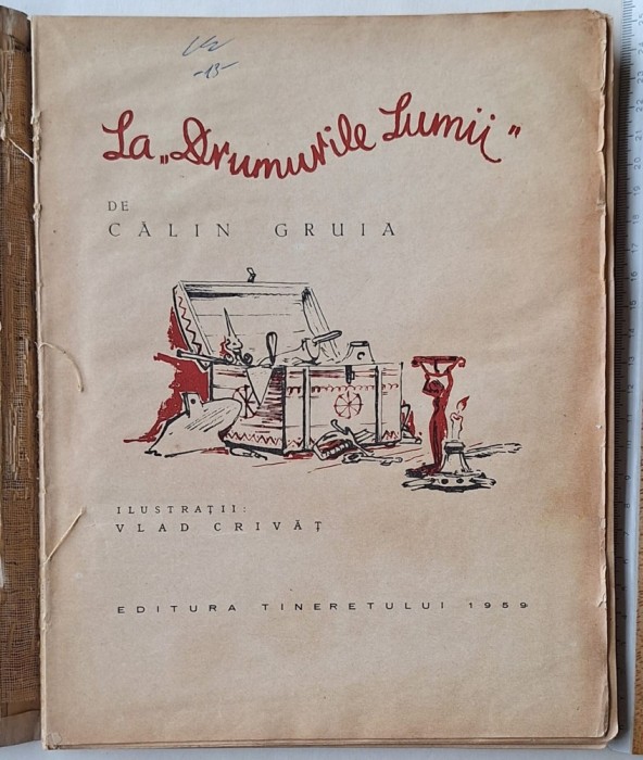 Călin Gruia &ndash; &bdquo;La drumurile lumii&rdquo; (ilustrații Vlad Crivăț), Editura Tineretului 1959
