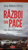 Razboi sau pace - Alina Mungiu-Pippidi