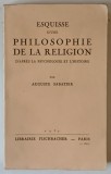 ESQUISSE D ' UNE PHILOSOPHIE DE LA RELIGION , D ' APRES LA PSYCHOLOGIE ET L ' HISTOIRE par AUGUSTE SABATIER , 1937