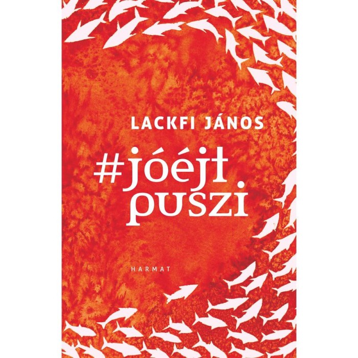 #J&oacute;&eacute;jtpuszi - Lackfi J&aacute;nos