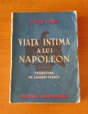 Viața intimă a lui Napoleon - Octave Aubry (Ed. Contemporană 1942)