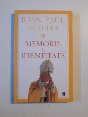 MEMORIE SI IDENTITATE de IOAN PAUL AL II -LEA , 2005 foto