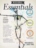 Missional Essentials: A Guide for Experiencing God&#039;s Mission in Your Life