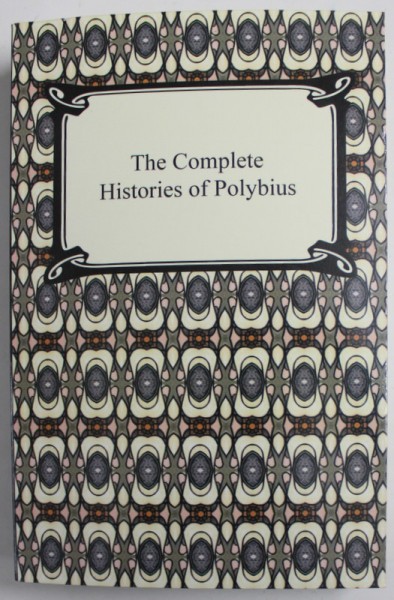 THE COMPLETE HISTOIRES OF POLYBIUS , translated by W.R. PATON , 2009, PREZINTA DEFECT LA BLOCUL DE FILE