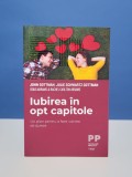 Iubirea &icirc;n opt capitole - John Gottman , Julie Schwartz Gottman