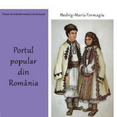 Portul popular din Romania | Hedvig-Maria Formagiu