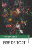 Fire de tort - Paperback brosat - George Coşbuc - Hoffman