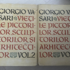 Giorgio Vasari - Vietile pictorilor, sculptorilor si arhitectilor (2 volume)