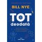 Tot deodata, Bill Nye