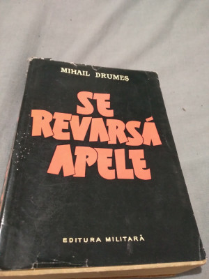 SE REVARSA APELE - MIHAIL DRUMES EDITIA 1961 568 PAG foto
