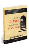 Diavolul și amăgirile sale. Ateismul și pretențiile sale științifice &ndash; David Berlinski