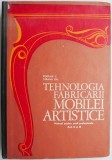 Tehnologia fabricarii mobilei artistice. Manual pentru scolile profesionale (Anul II si III) &ndash; Portase C., Taranu Gh.