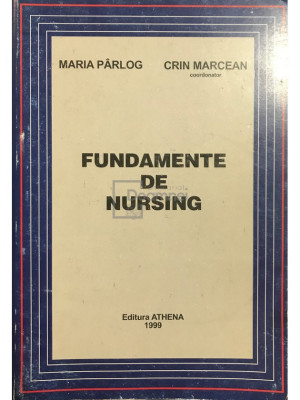 Maria P&amp;acirc;rlog - Fundamente de nursing (editia 1999) foto