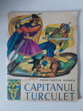 Capitanul Turculet - Constantin Nonea, Ed. Tineretului , 1969