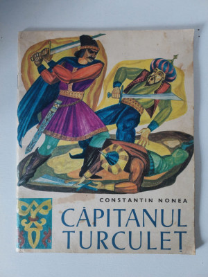 Capitanul Turculet - Constantin Nonea, Ed. Tineretului , 1969 foto
