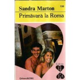Primavara la roma - Sandra Marton
