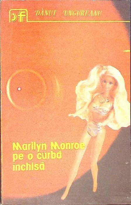 MARILYN MONROE PE O CURBA INCHISA-DANUT UNGUREANU-265985