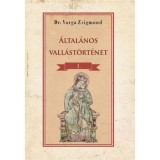 &Aacute;ltal&aacute;nos vall&aacute;st&ouml;rt&eacute;net I. k&ouml;tet - Dr. Varga Zsigmond
