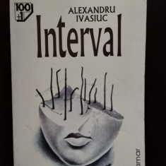 Alexandru Ivasiuc - Interval