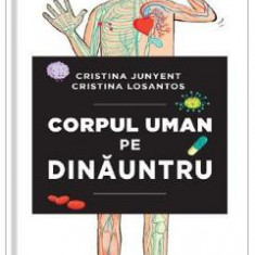 Corpul uman pe dinauntru - Cristina Junyent