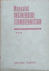 MANUALUL INGINERULUI TERMOTEHNICIAN VOL 3 - GH. CARABOGDAN