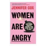 Women Are Angry Why Your Rage Is Hiding and How to Let It Out