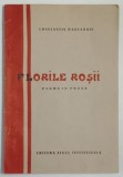 FLORILE ROSII , POEME IN PROZA de CONSTANTIN BARCAROIU , 1934 , COPERTA REFACUTA
