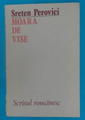 Streten Perovici &amp;ndash; Moara de vise ( poeme ) foto
