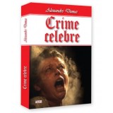 Crime celebre (Marchiza de Brinvilliers, Contesa Vaninka, Cherubino si Celestini-Fiii Maici Domnului) - Alexandre Dumas
