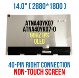Display OLED Laptop, Asus, VivoBook Pro 14 X3400PA, X3400PH, 18200-14000300, ATNA40YK07, Rezolutie 2.8K, 2880x1800, IPS, 90Hz, 40 pini, non touch