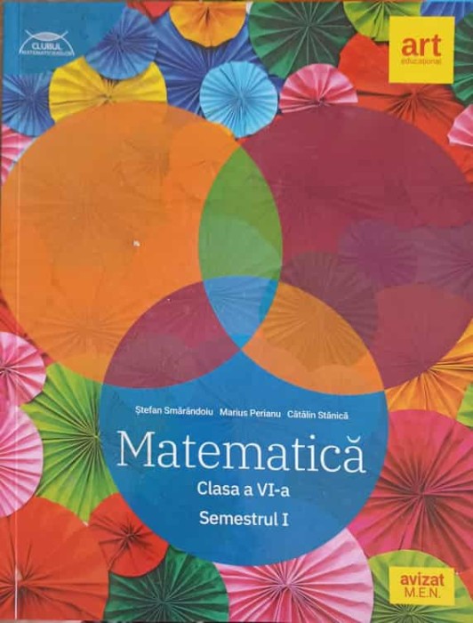 MATEMATICA: CLASA A VI-A SEMESTRUL 1-M. PERIANU, S. SMARANDOIU, C. STANICA-249393