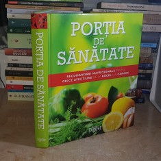 PORTIA DE SANATATE : RECOMANDARI NUTRITIONALE PENTRU ORICE AFECTIUNE , READER&#039;S DIGEST , 2010
