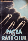 Gh.D.Banceanu - Pacea si Rasboiul, 1935 -Ed.Princeps, Autograf