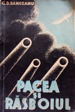 Gh.D.Banceanu - Pacea si Rasboiul, 1935 -Ed.Princeps, Autograf