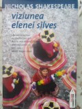 Viziunea Elenei - Nicholas Shakespeare, Editura Trei, 2008, Roman, Beletristica, 340 pagini