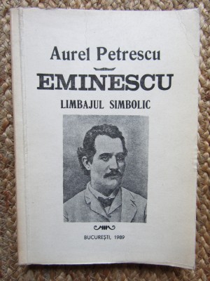 Aurel Petrescu - Eminescu, limbajul simbolic foto
